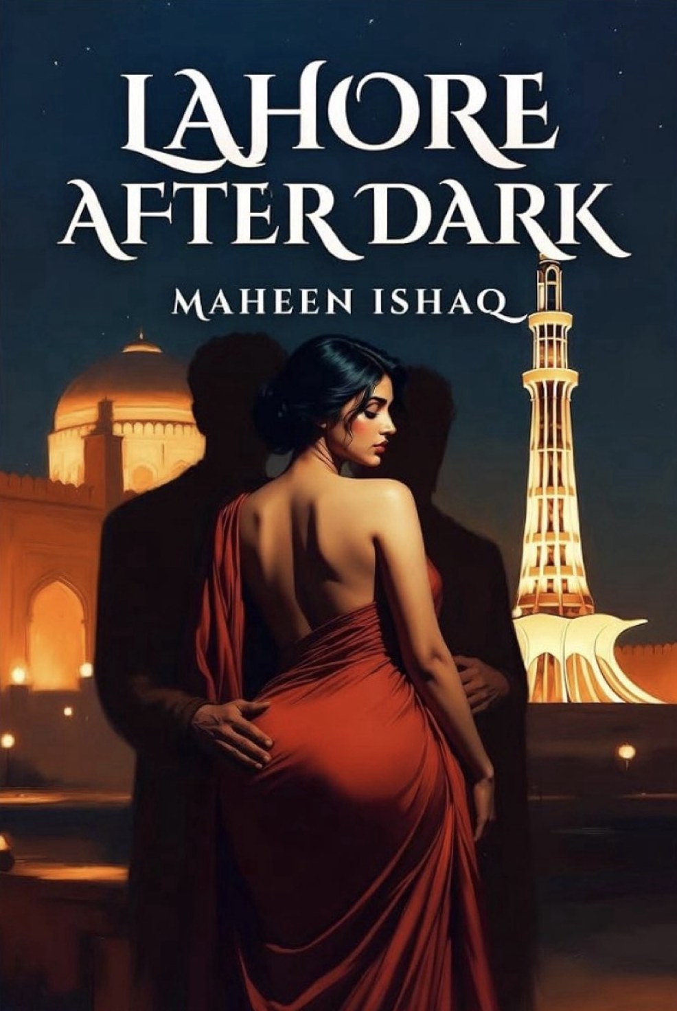 Lahore After Dark cover. A woman in a backless red dress between two male silhouettes, Badshahi Mosque and Minar-e-Pakistan at night.